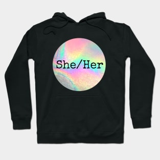 SHE HER Pronouns Hoodie